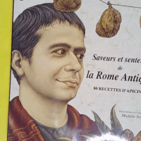 Saveurs et senteurs de la Rome antique - 80 recettes d Apicius (Le tour du temps en 80 recettes et un parfum) - Renzo Pedrazzini