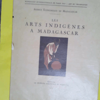 Les Arts indigènes à Madagascar - Bois gravés de Robert Saldo - Marius-Ary Leblond