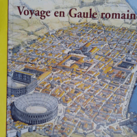 Voyage en Gaule romaine - Gérard Coulon