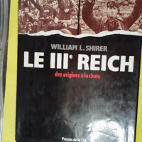 Le iiie reich - des origines a la chute - William Lawrence Shirer