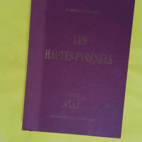Les Hautes-Pyrénées - Etude historique et géographique du département - Réédition de l ouvrage de 1885. - Bois M. et Durier C.