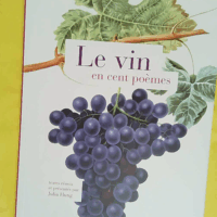 Le Vin en cent poèmes - Julia Hung