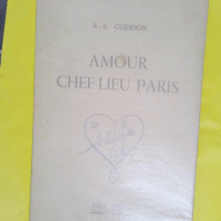 Amour chef-lieu Paris - Préface d Edouard Herriot - Illustré par Touchagues - Guesdon (R.-A.)