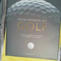 Atlas mondial du golf - Les plus grands parcours et comment les jouer - Marc Rowlinson