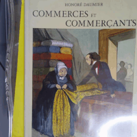 Commerces et commerçants - Honoré Daumier