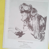 Rembrandt et son temps - Dessins des collections publiques et privées conservées en France. - Rembrandt.