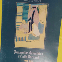 Aquarelles Orientales D Emile Bernard 1893-1904 - M-A. Anquetil