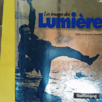 Les Images des Lumière - Bernard Chardère