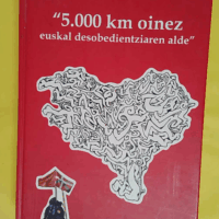 5.000 Km Oinez Euskal Desobedientziaren Alde - Enrique López García
