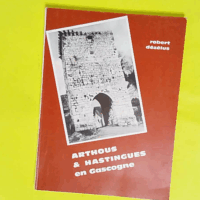 Arthous & Hastingues en Gascogne. - Robert Dézélus