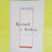 Recueil et reflets du Cap de Gascogne - Joseph Bacarrère