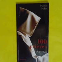 100 prières de Chartreux - Nathalie Nabert