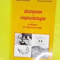 Occlusion et implantologie dans le traitement de l édentation totale - Lejoyeux