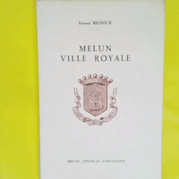 Melun ville royale - Bridoux Fernand