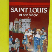 Saint louis et son siecle - Sivery Gerard