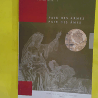 Paix des armes paix des âmes - Société Henri Iv