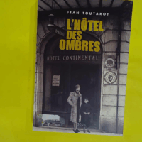 L Hôtel des ombres - Jean Touyarot