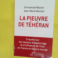 La pieuvre de Téhéran - L enquête sur les espions et les agents d influence iraniens en Europe et aux États-Unis - Emmanuel Razavi