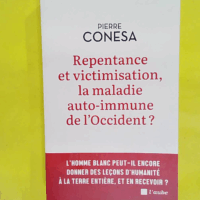 Repentance et victimisation la maladie auto-immune de l Occident ? - Pierre Conesa