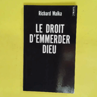 Le Droit d emmerder Dieu - Richard malka