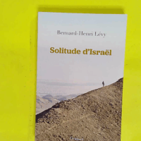 Solitude d Israël - Bernard-Henri Lévy