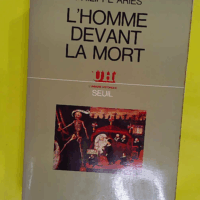L Homme devant la mort - Philippe Ariès