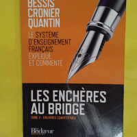 Les Enchères au Bridge - Tome 3 - Enchéres compétititves - Michel Bessis