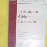 L histoire à l entrée en IEP - La dissertation d histoire à l entrée de Sciences-Po - Pascal Gauchon