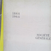 Société générale 1864 -1964 -