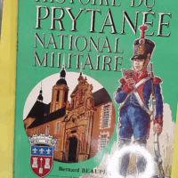 Histoire du prytanee national militaire - BEAUPERE Bernard
