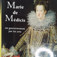 Marie de Médicis - Un gouvernement par les arts - Paola Pacht-Bassani