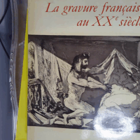 La gravure française au XX siécle - Passeron Roger