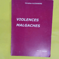 Violences Malgaches - Alexandre Christian