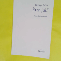 Etre Juif - Etude Lévinassienne - Benny Lévy