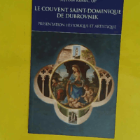 Le couvent Saint-Dominique de Dubrovnik - Stjepan Krasic