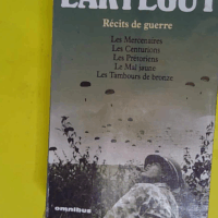 Les Mercenaires Les Centurions Les Prétoriens Le Mal jaune Les Tambours de bronze - Jean Lartéguy