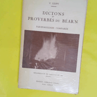 Dictons et proverbes du Béarn - Paroemiologie comparée - Vastin Lespy