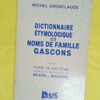 Suivi de noms de baptême donnes au moyen age en bearn et en bigorre - Michel Grosclaude