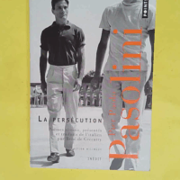 La Persécution - Une anthologie (1954-1970) - Pier Paolo Pasolini