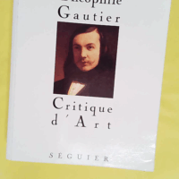 Critique d art - Extraits des Salons 1833-1872 - Théophile Gautier