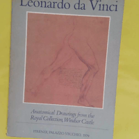 Leonardo Da Vinci Anatomical Drawings - From the Royal Library Windsor Castle - Kenneth D. Keele