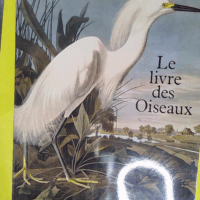 Le livre des oiseaux - Audubon (Jean-Jacques)