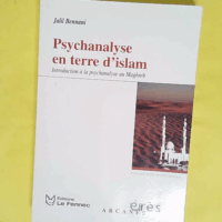 Psychanalyse En Terre D islam - Introduction À La Psychanalyse Au Maghreb - Jalil Bennani