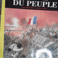 Le Cri du peuple tome 3 - Les Heures sanglantes - Jean Vautrin