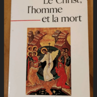 Le Christ L’homme Et La Mort – Du...