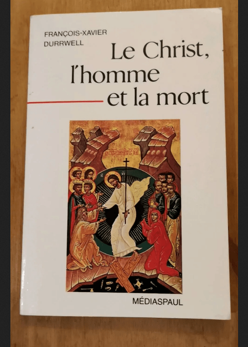 Le Christ L’homme Et La Mort – Durrwell François-Xavier