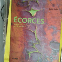 Ecorces. Voyage dans l intimité des arbres du Monde - Cédric Pollet