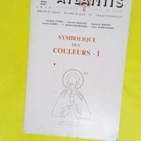 Atlantis - symbolique des couleurs I - n°282 mars-avril 1975 -