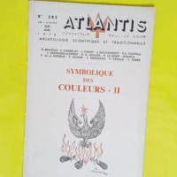 ATLANTIS N° 283 mai-juin 1975 - Symbolique des couleurs II -