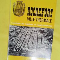 Rochefort ville thermale – Carrefour du... Rochefort ville thermale - Carrefour du tourisme en aunis-saintoge - Charles Marteau